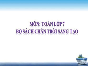 Bài giảng Toán Lớp 7 (Sách Chân trời sáng tạo) - Chương 7 - Bài 1 Biểu thức số, biểu thức đại số - Năm học 2022-2023